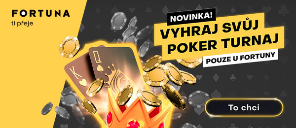 VYHRAJ SVŮJ TURNAJ na Fortuna Pokeru