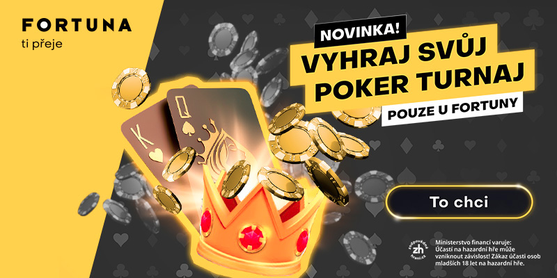 VYHRAJ SVŮJ TURNAJ na Fortuna Pokeru